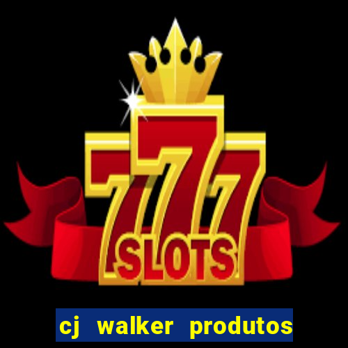 cj walker produtos onde comprar